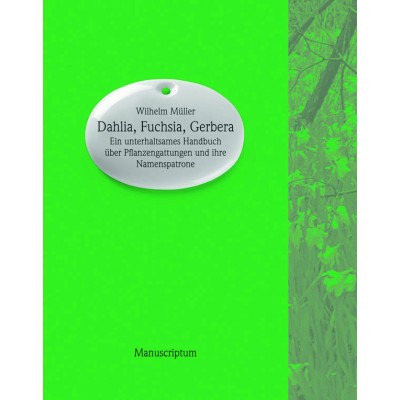 Wilhelm Müller, Dahlia, Fuchsia, Gerbera